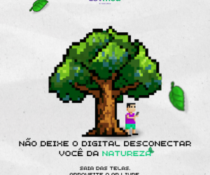 Não deixe o digital desconectar você da natureza!